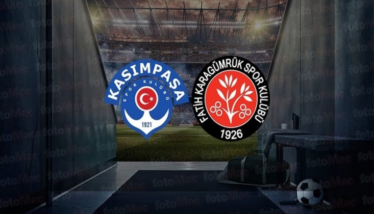 Fatih Karagümrük - Kasımpaşa! İlk 11'ler
