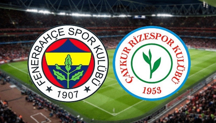 Fenerbahçe - Çaykur Rizespor Muhtemel 11'ler