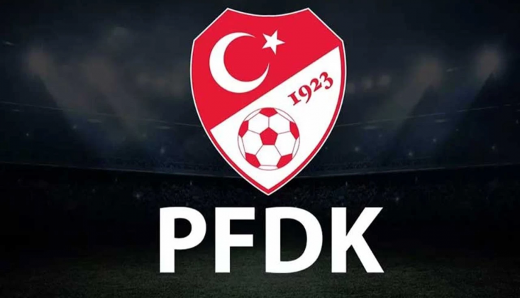 Süper Lig'den 10 Kulüp PFDK'ye Sevk Edildi