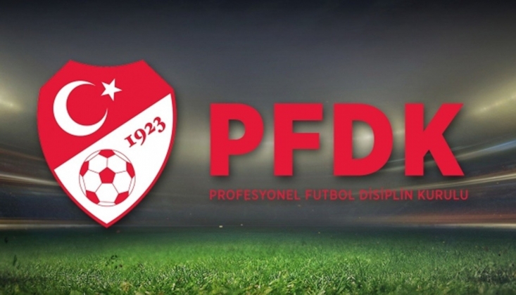 Süper Lig'den 9 Kulüp PFDK'ye Sevk Edildi