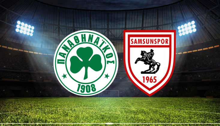 Panathinaikos - Samsunspor Maçı Ne Zaman, Saat Kaçta?