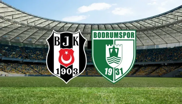 Bodrum FK - Beşiktaş Muhtemel 11'ler