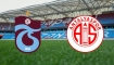 Trabzonspor - Antalyaspor Muhtemel 11'ler
