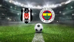 Fenerbahçe - Beşiktaş Muhtemel 11'ler