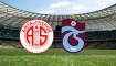 Antalyaspor - Trabzonspor Muhtemel 11'ler
