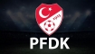 Süper Lig'den 6 Kulüp PFDK'ye Sevk Edildi